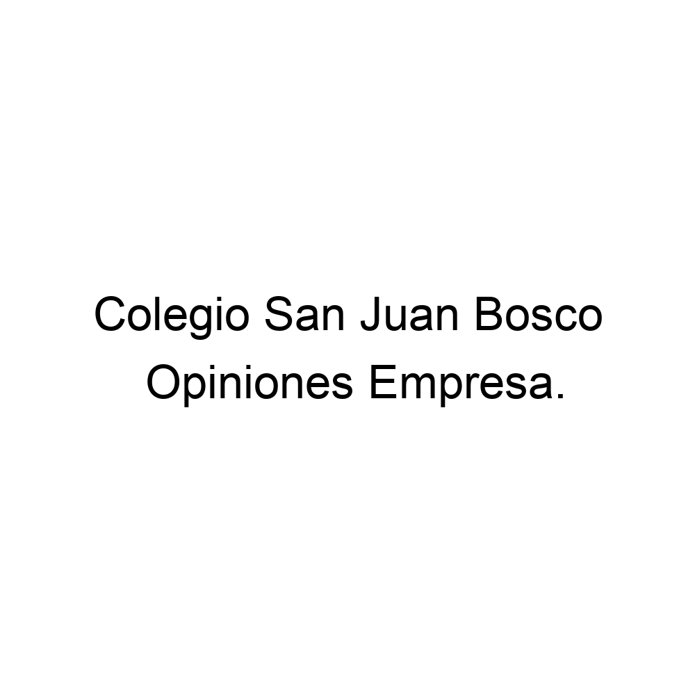 Opiniones Colegio San Juan Bosco 916755196