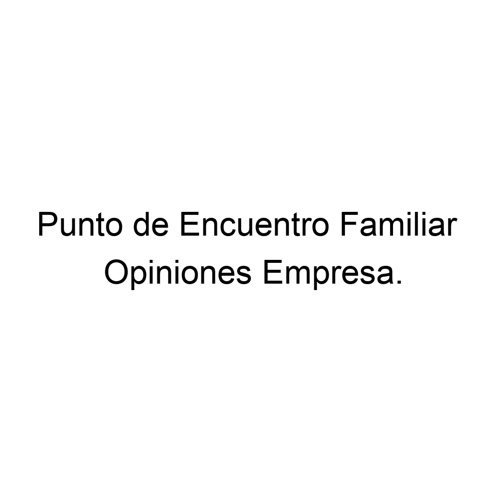 Opiniones Punto De Encuentro Familiar Almer A