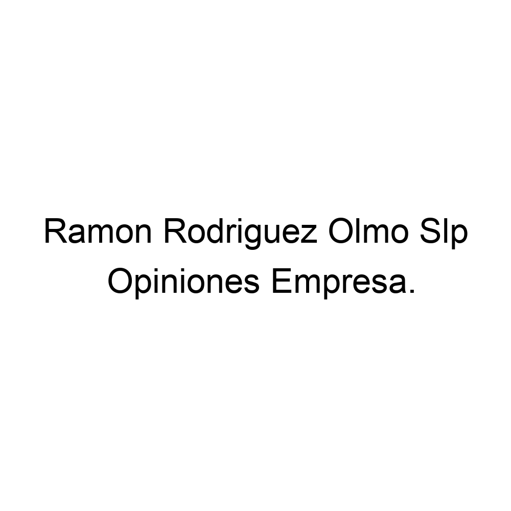 Opiniones Ramon Rodriguez Olmo Slp 934177419