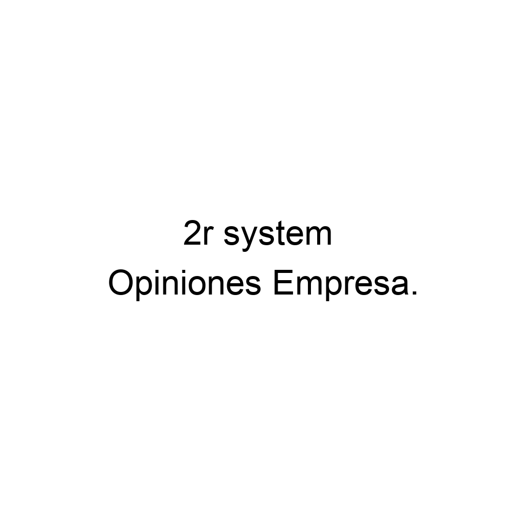 opiniones-2r-system-933714256