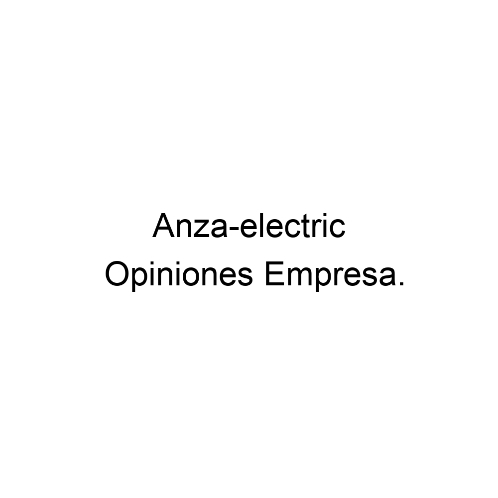 opiniones-anza-electric-962872751