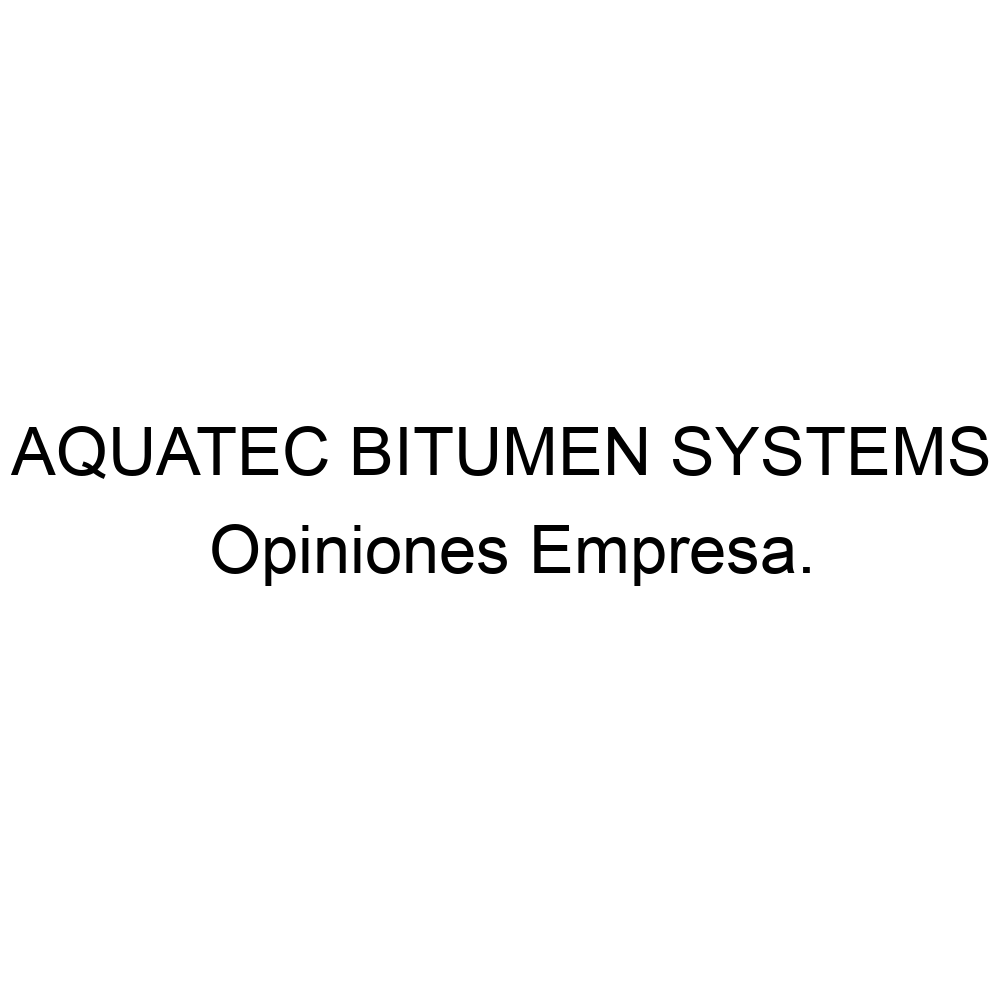 opiniones-aquatec-bitumen-systems-977360254