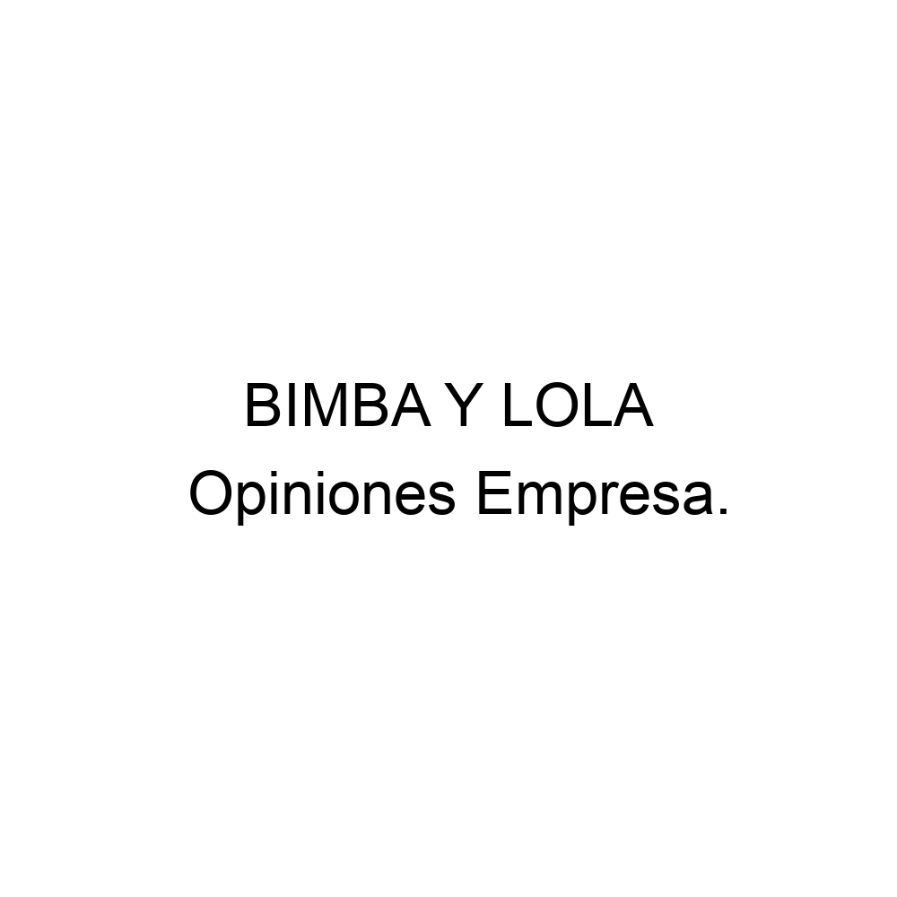 Opiniones BIMBA Y LOLA Vitoria Gasteiz 945202277