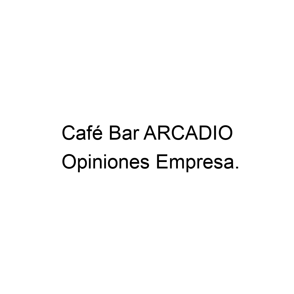 Opiniones Café Bar ARCADIO, Alcolea ▷ 950512049