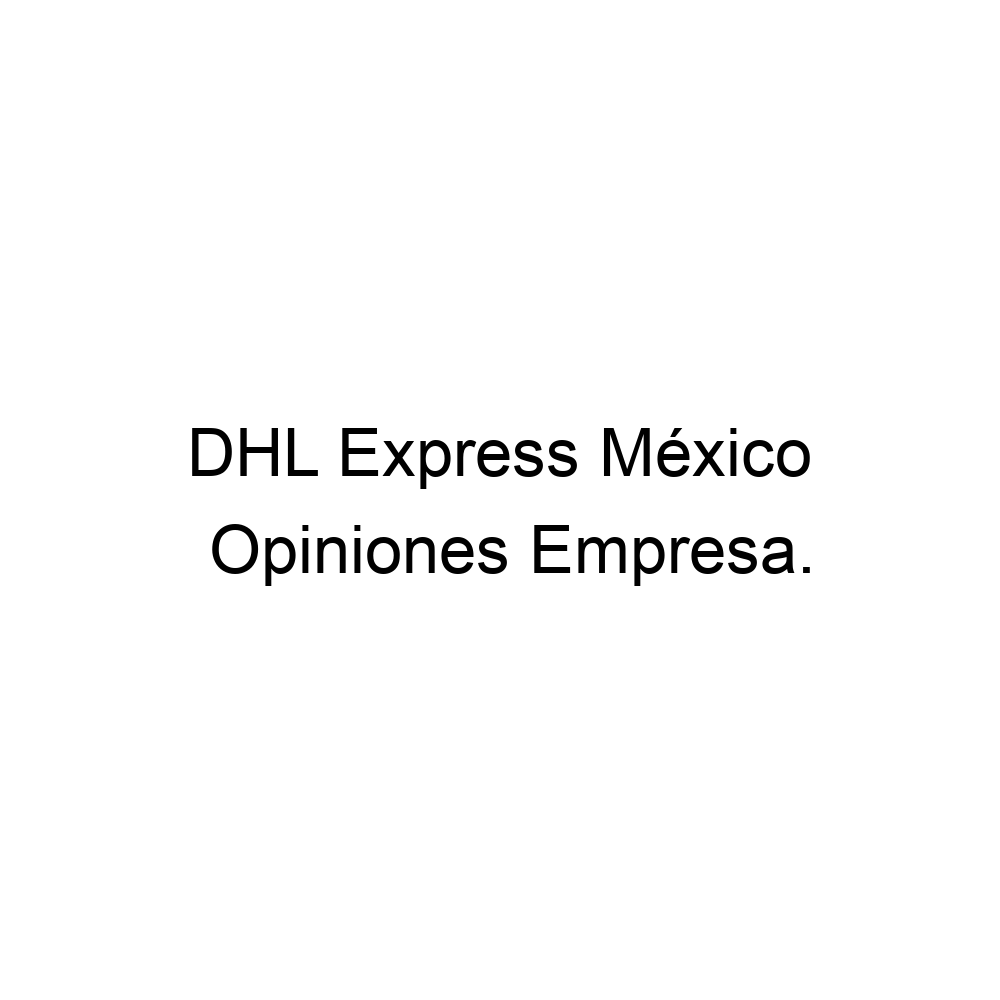 opiniones-dhl-express-m-xico