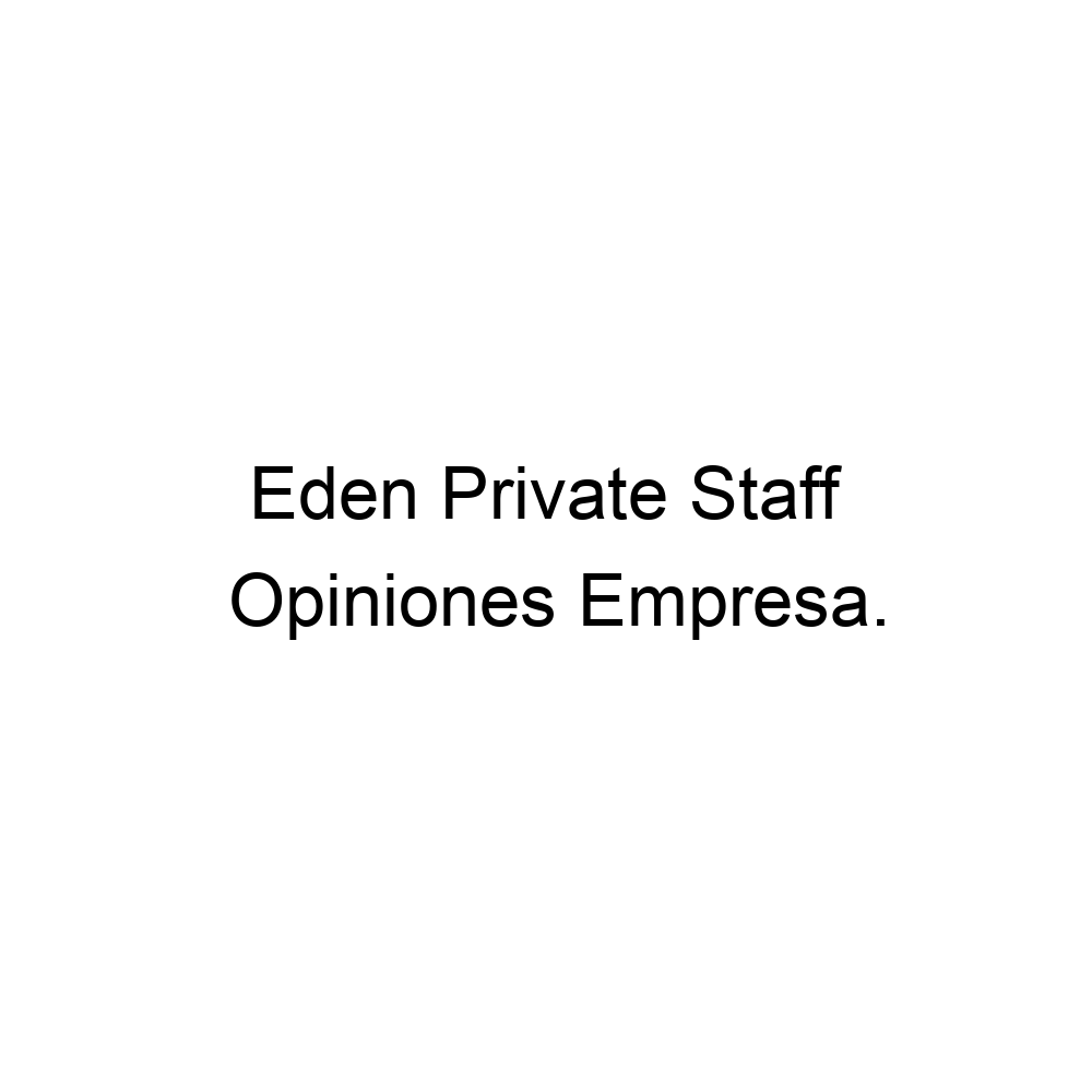 Opiniones Eden Private Staff, 920259131