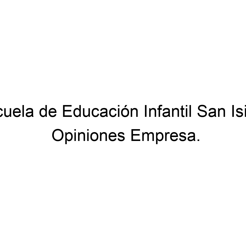 Opiniones Escuela de Educación Infantil San Isidro, San Isidro de Níjar ...