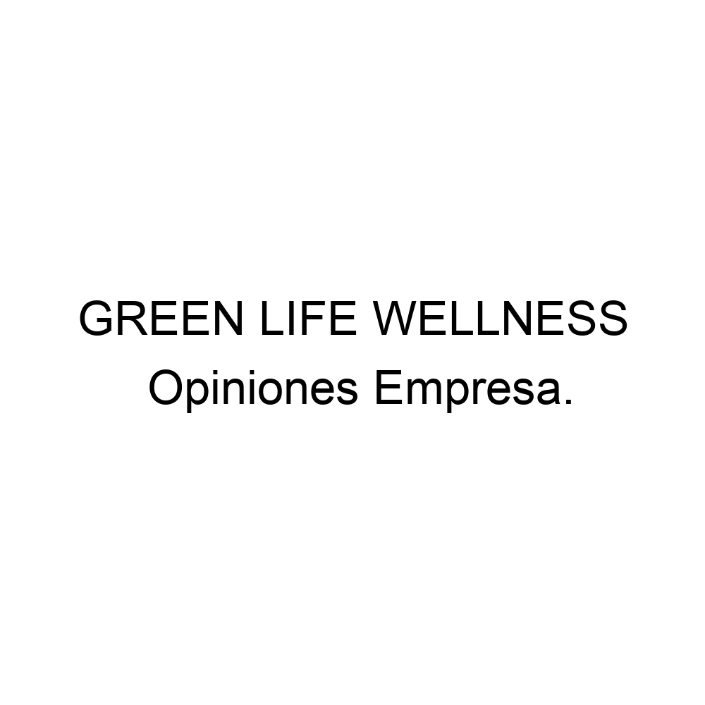 opiniones-green-life-wellness-946490659