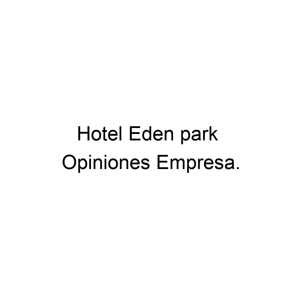 Opiniones Hotel Eden park, 902830700