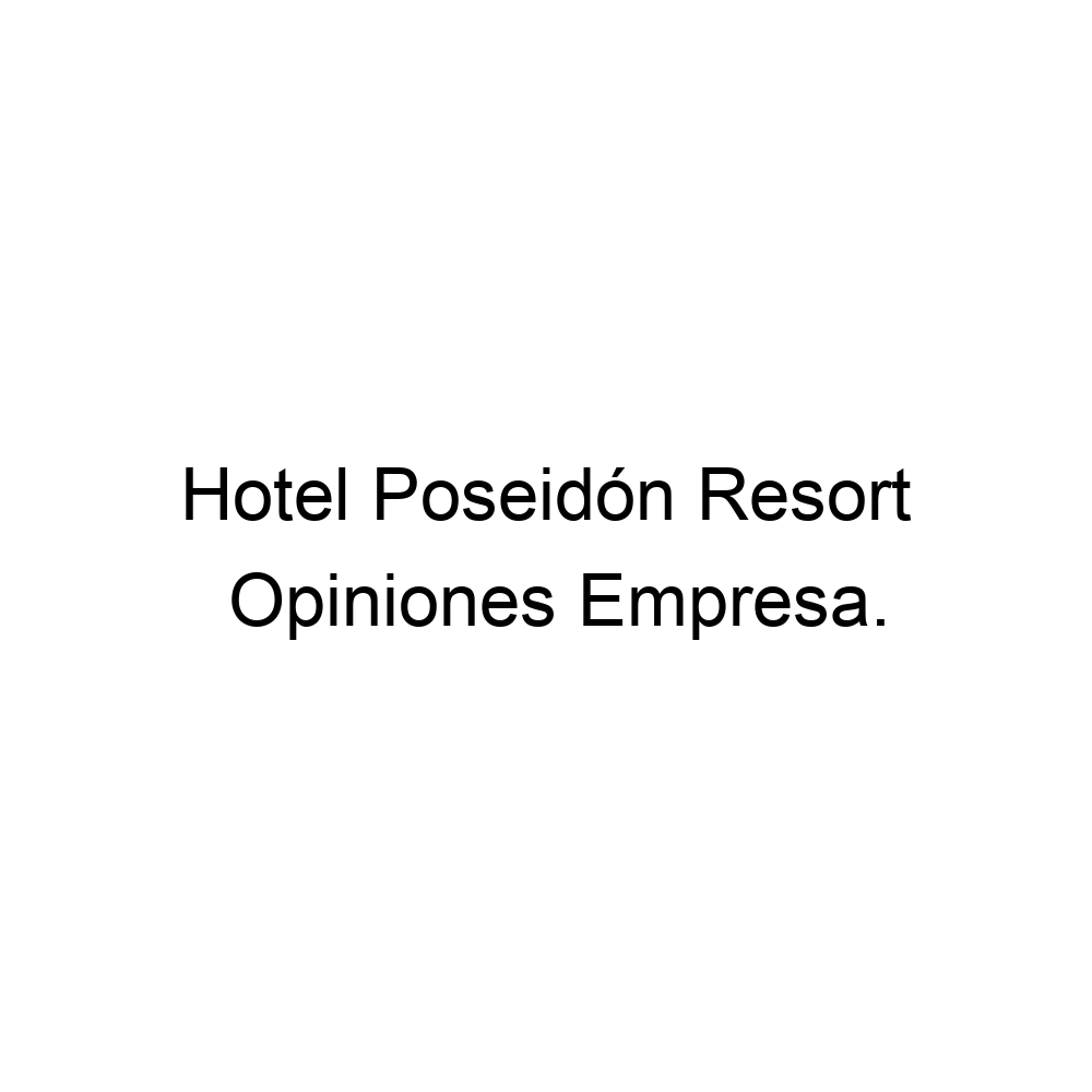 Opiniones Hotel Poseid N Resort Benidorm