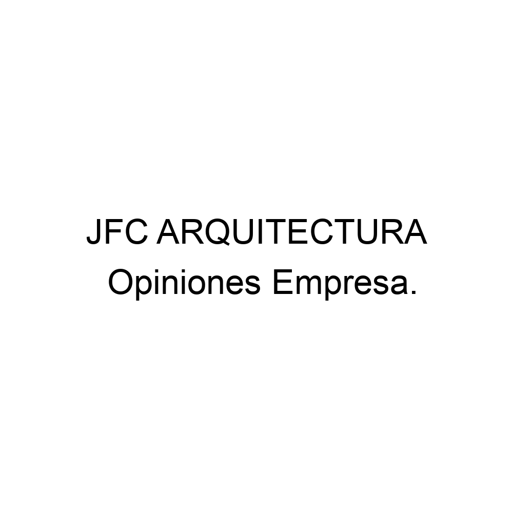 opiniones-jfc-arquitectura-963312683