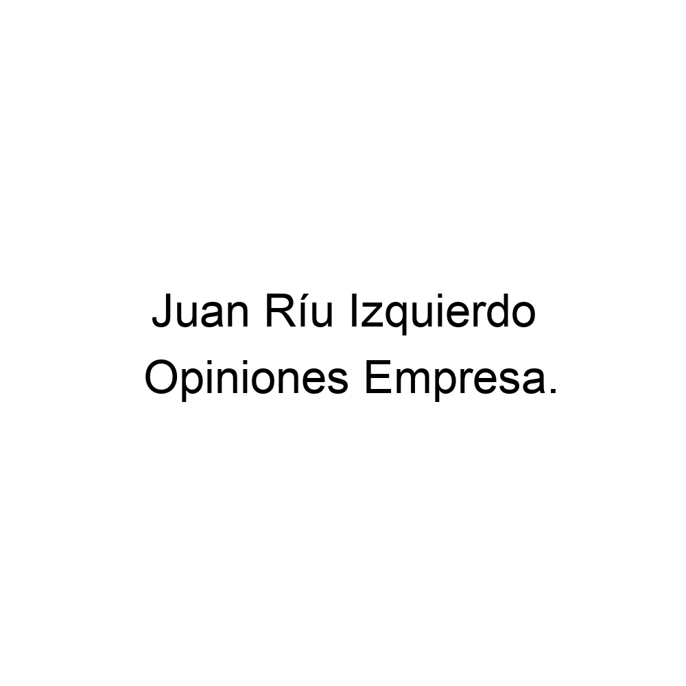 Opiniones Juan Ríu Izquierdo, Burgos 947203520