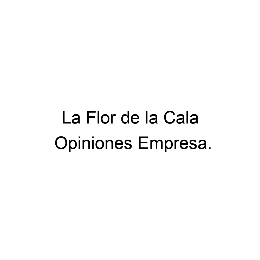 Opiniones La Flor de la Cala, Cala De ▷ 966807709