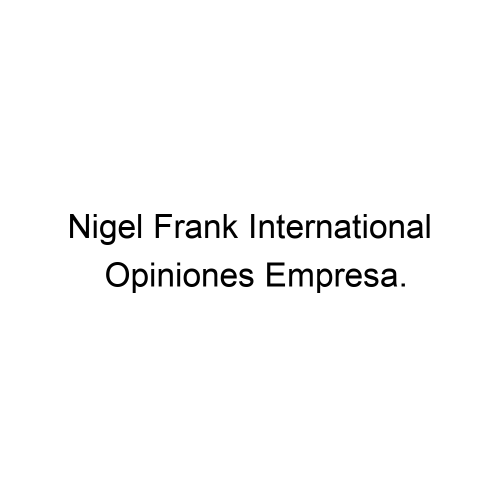 Opiniones Nigel Frank International