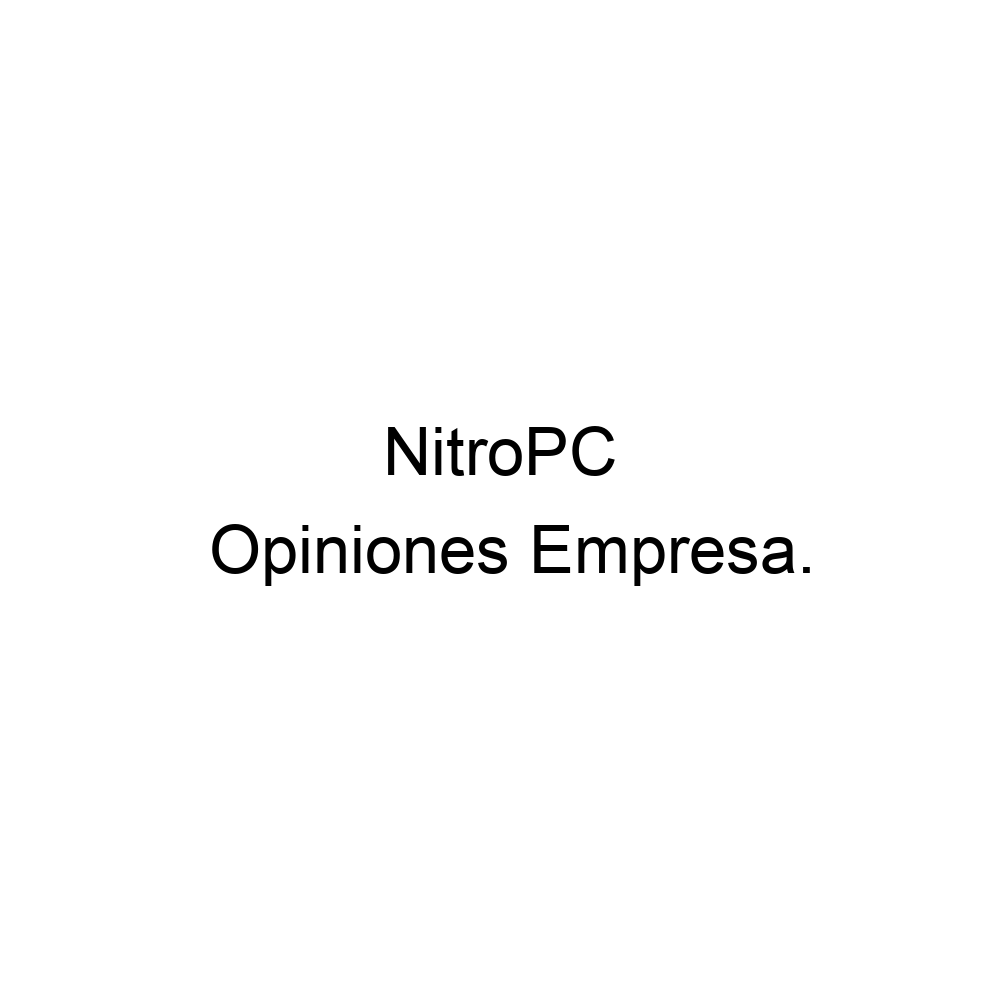 Opiniones de clientes en Nitropc