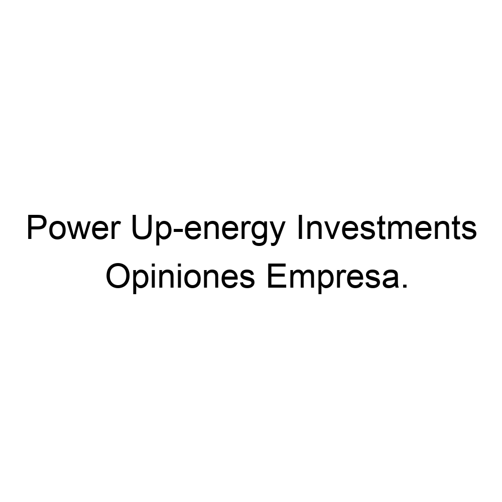 opiniones-power-up-energy-investments-971865590