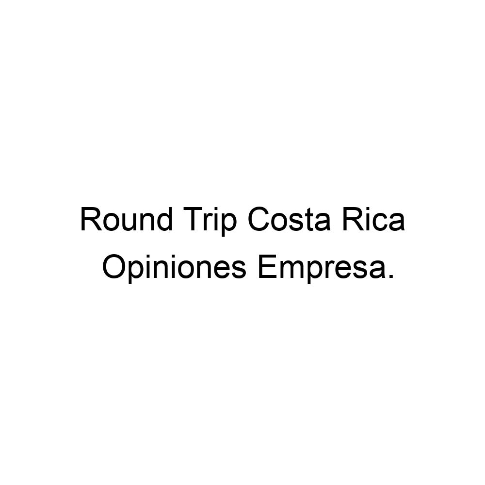 opiniones-round-trip-costa-rica-50622566265