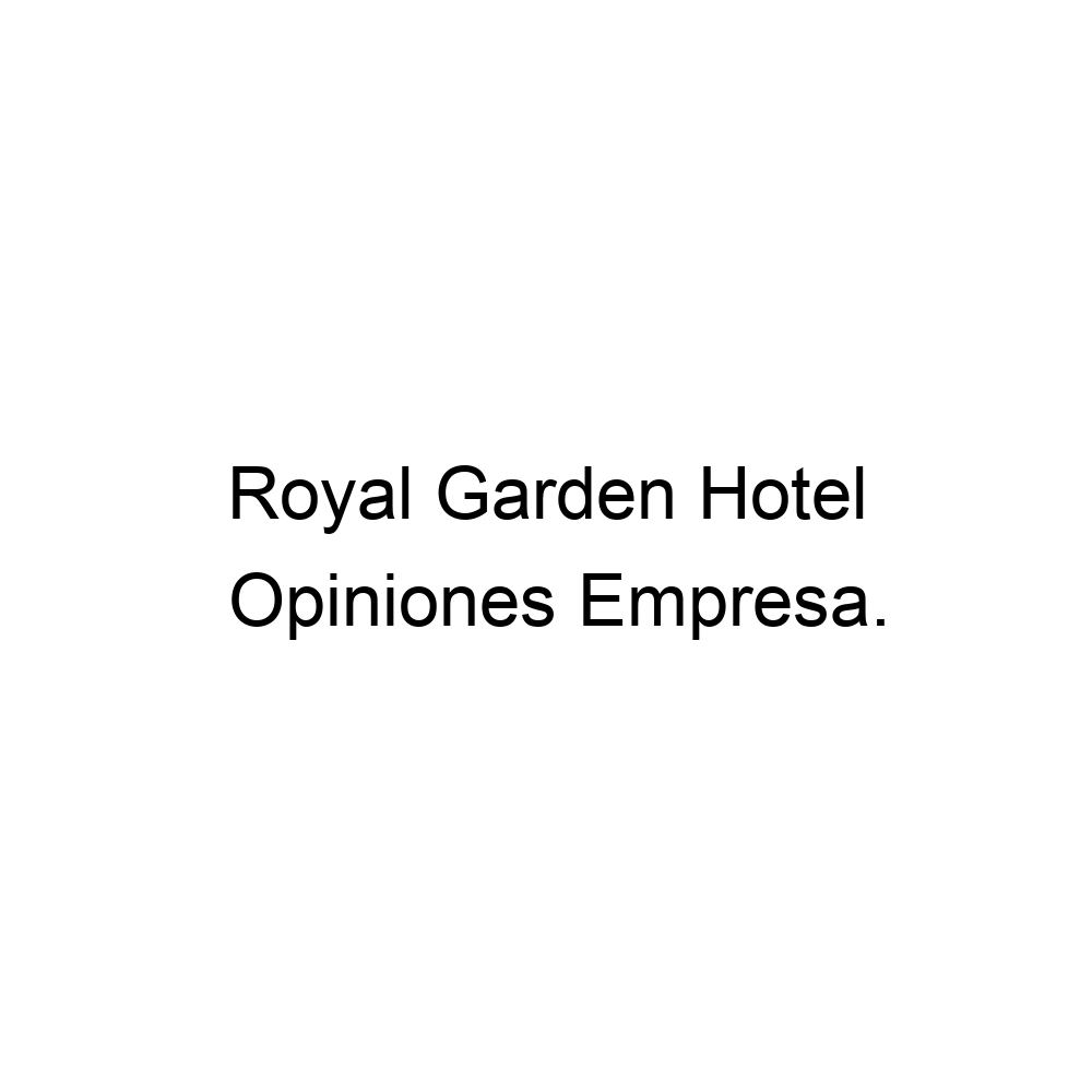 Opiniones Royal Garden Hotel, 915668000