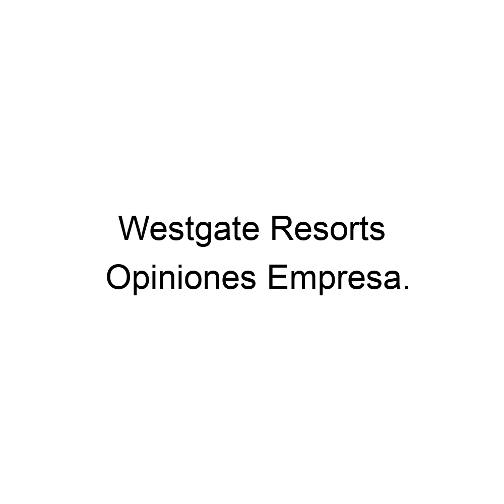 Opiniones Westgate Resorts